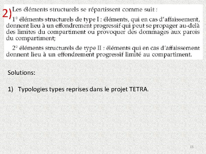 2) Solutions: 1) Typologies types reprises dans le projet TETRA. 15 
