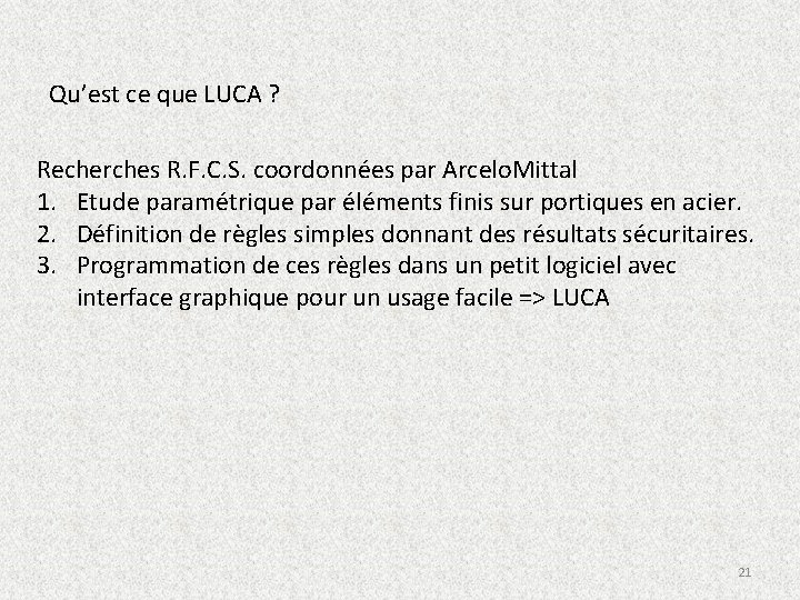 Qu’est ce que LUCA ? Recherches R. F. C. S. coordonnées par Arcelo. Mittal