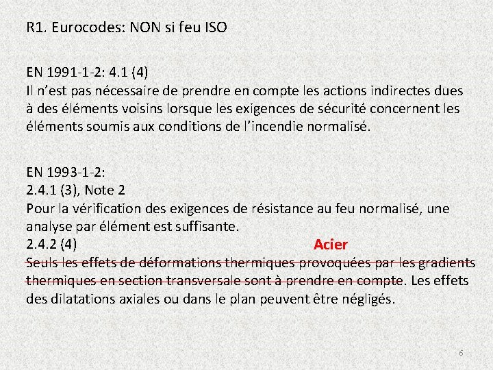 R 1. Eurocodes: NON si feu ISO EN 1991 -1 -2: 4. 1 (4)
