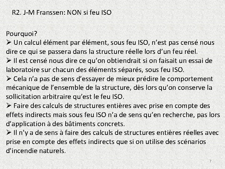 R 2. J-M Franssen: NON si feu ISO Pourquoi? Ø Un calcul élément par