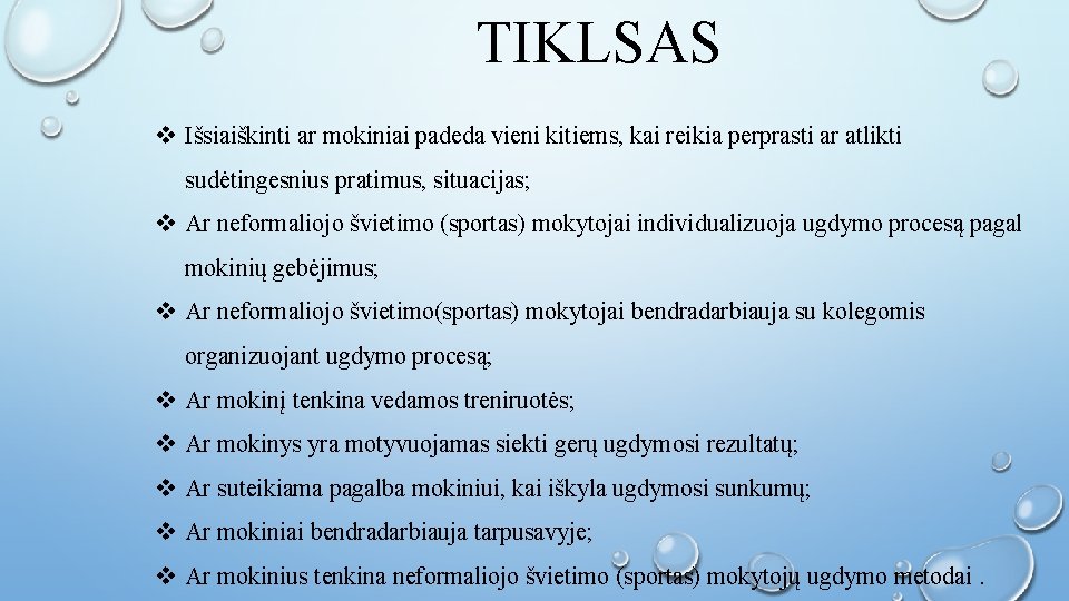 TIKLSAS v Išsiaiškinti ar mokiniai padeda vieni kitiems, kai reikia perprasti ar atlikti sudėtingesnius