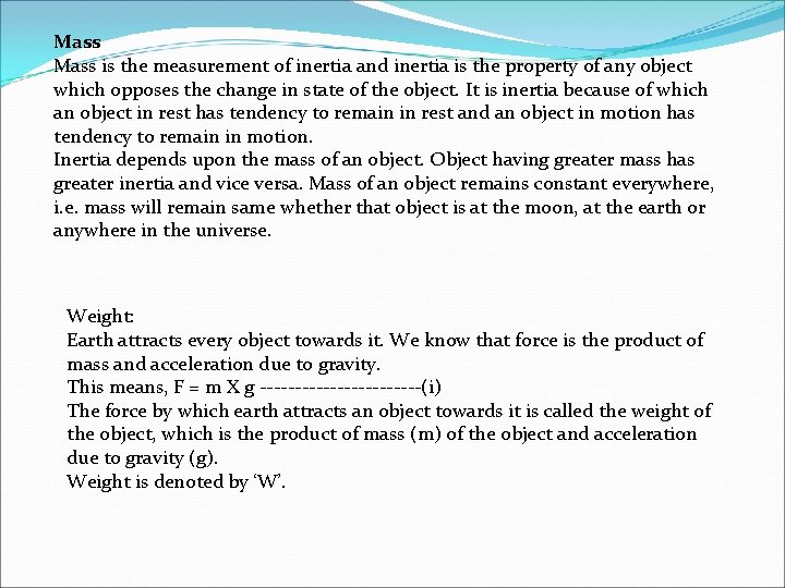 Mass is the measurement of inertia and inertia is the property of any object