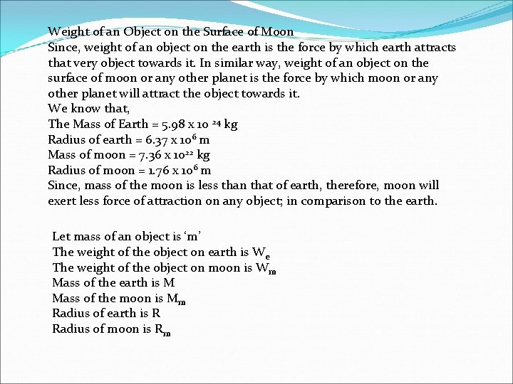 Weight of an Object on the Surface of Moon Since, weight of an object