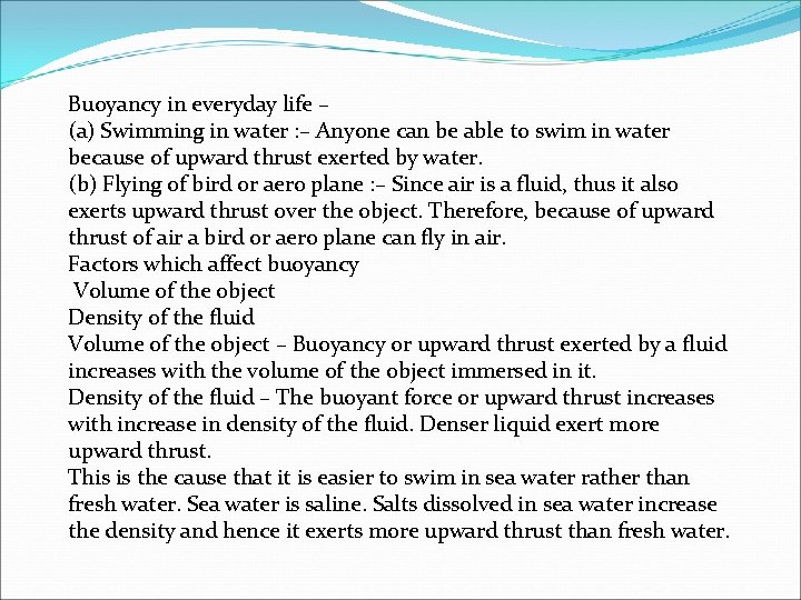 Buoyancy in everyday life – (a) Swimming in water : – Anyone can be