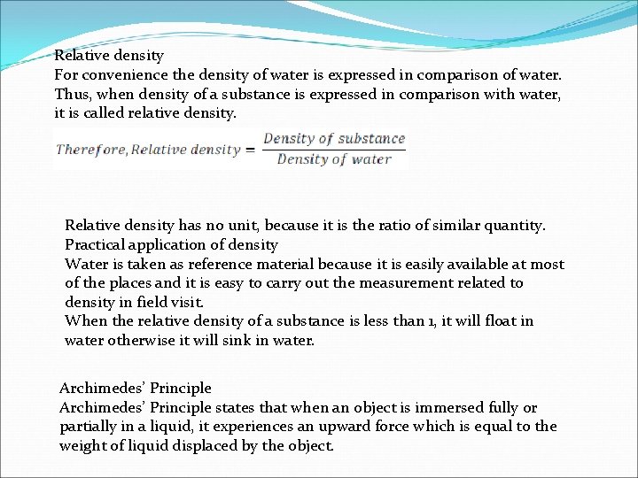 Relative density For convenience the density of water is expressed in comparison of water.