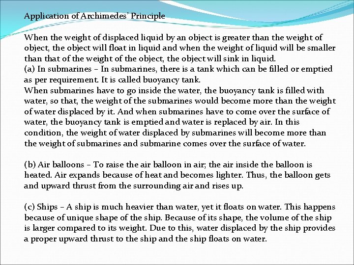 Application of Archimedes’ Principle When the weight of displaced liquid by an object is