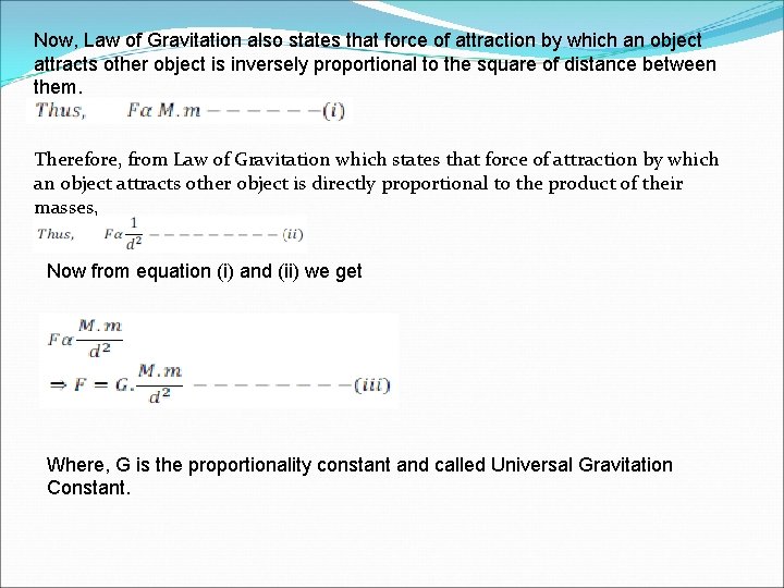 Now, Law of Gravitation also states that force of attraction by which an object