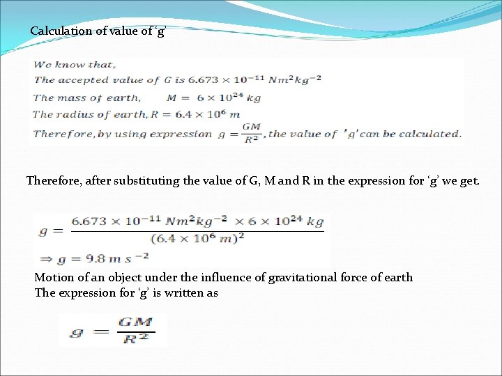 Calculation of value of ‘g’ Therefore, after substituting the value of G, M and