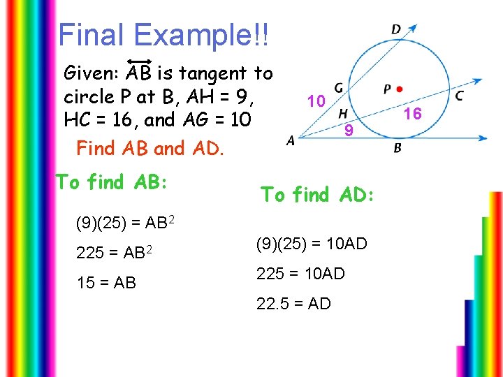 Final Example!! Given: AB is tangent to circle P at B, AH = 9,