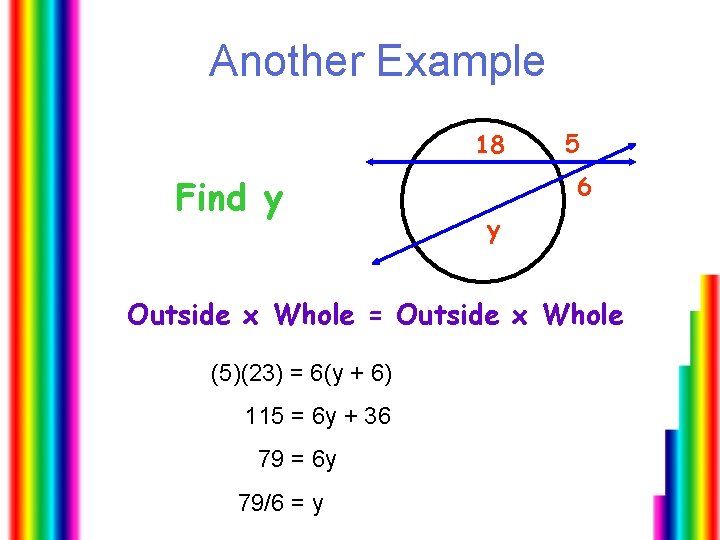 Another Example 18 Find y 5 6 y Outside x Whole = Outside x