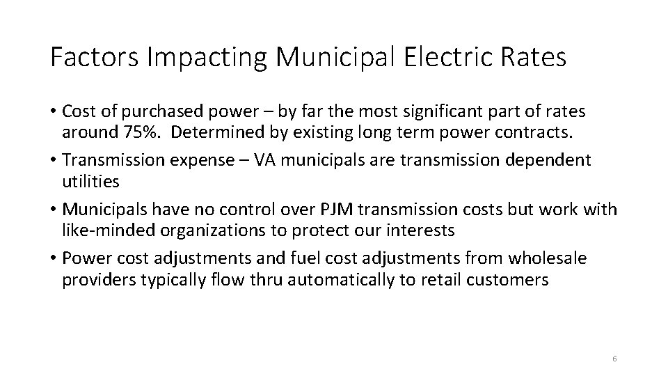 Factors Impacting Municipal Electric Rates • Cost of purchased power – by far the