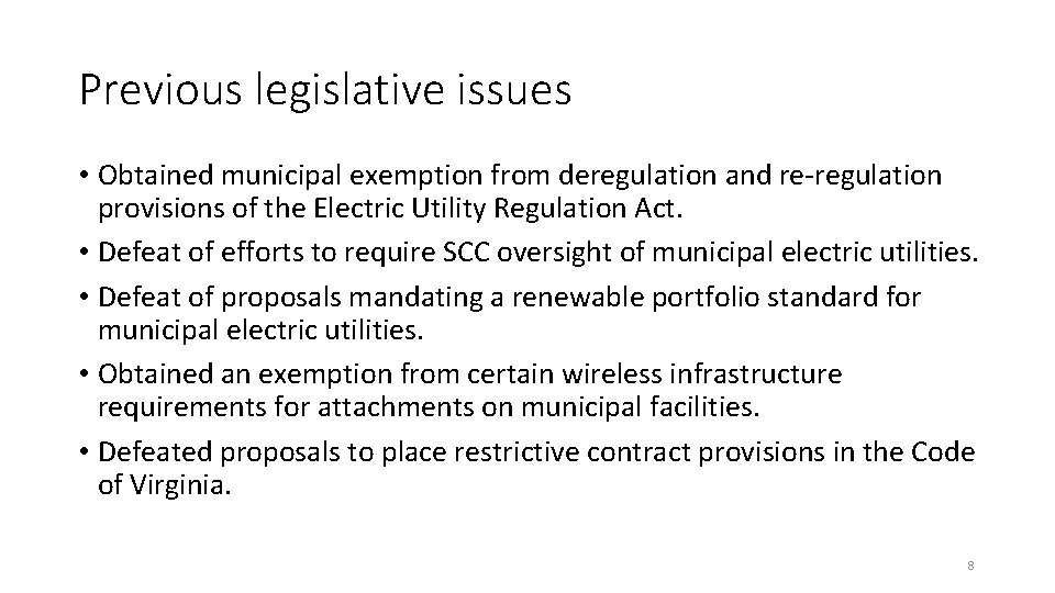 Previous legislative issues • Obtained municipal exemption from deregulation and re-regulation provisions of the