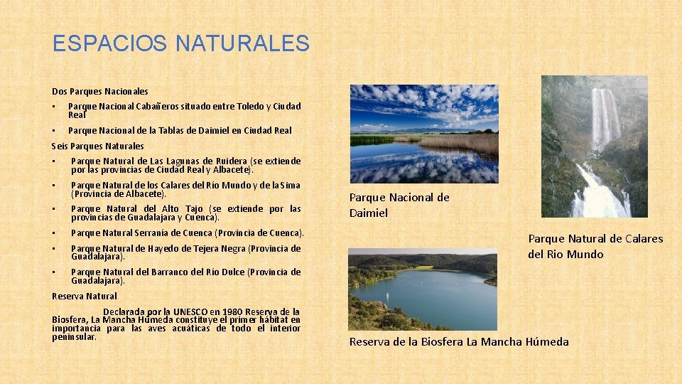 ESPACIOS NATURALES Dos Parques Nacionales • Parque Nacional Cabañeros situado entre Toledo y Ciudad