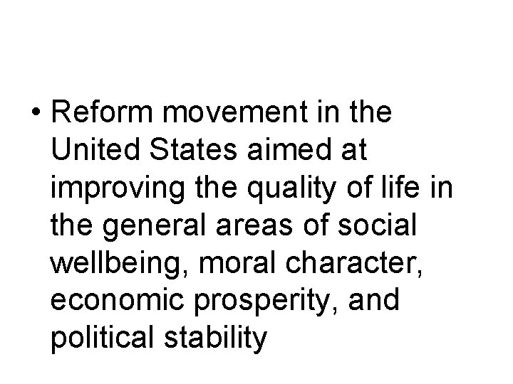  • Reform movement in the United States aimed at improving the quality of