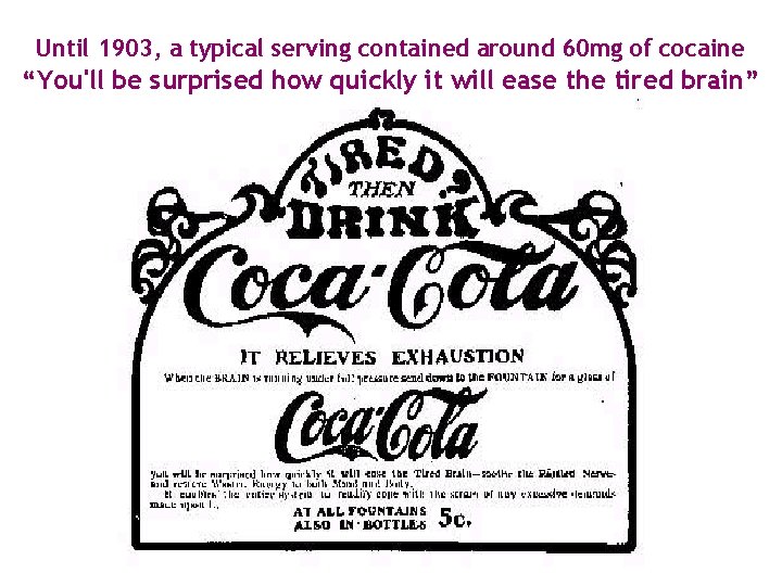 Until 1903, a typical serving contained around 60 mg of cocaine “You'll be surprised
