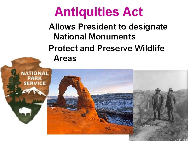 Antiquities Act Allows President to designate National Monuments Protect and Preserve Wildlife Areas 