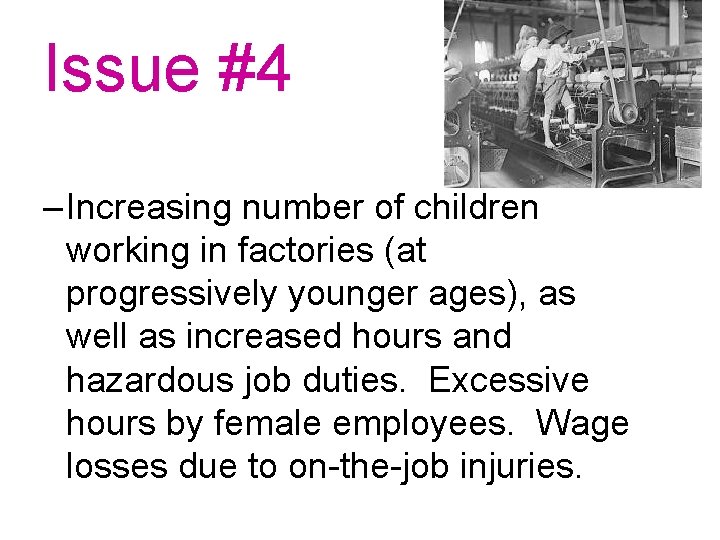 Issue #4 – Increasing number of children working in factories (at progressively younger ages),