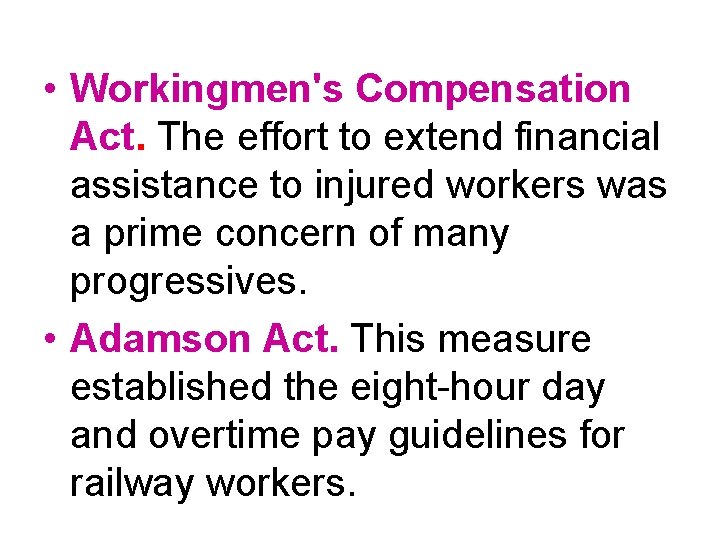  • Workingmen's Compensation Act. The effort to extend financial assistance to injured workers