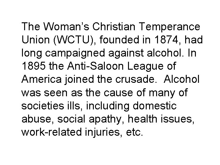 The Woman’s Christian Temperance Union (WCTU), founded in 1874, had long campaigned against alcohol.