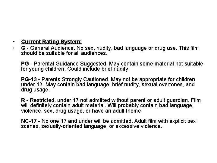  • • Current Rating System: G - General Audience. No sex, nudity, bad