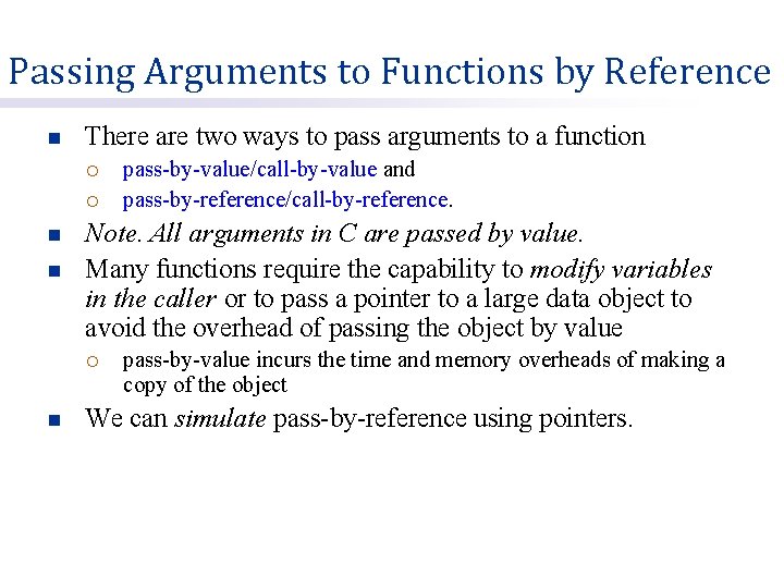 Passing Arguments to Functions by Reference n There are two ways to pass arguments