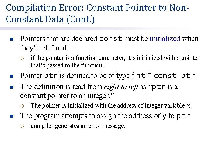 Compilation Error: Constant Pointer to Non. Constant Data (Cont. ) n Pointers that are