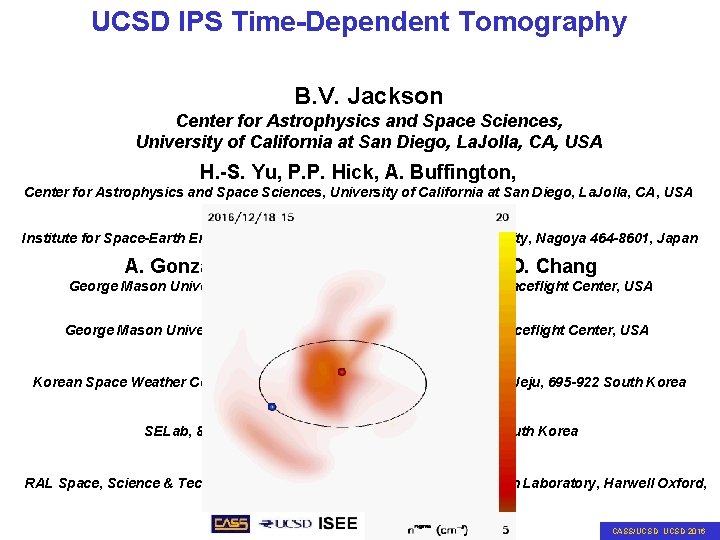 UCSD IPS Time-Dependent Tomography B. V. Jackson Center for Astrophysics and Space Sciences, University