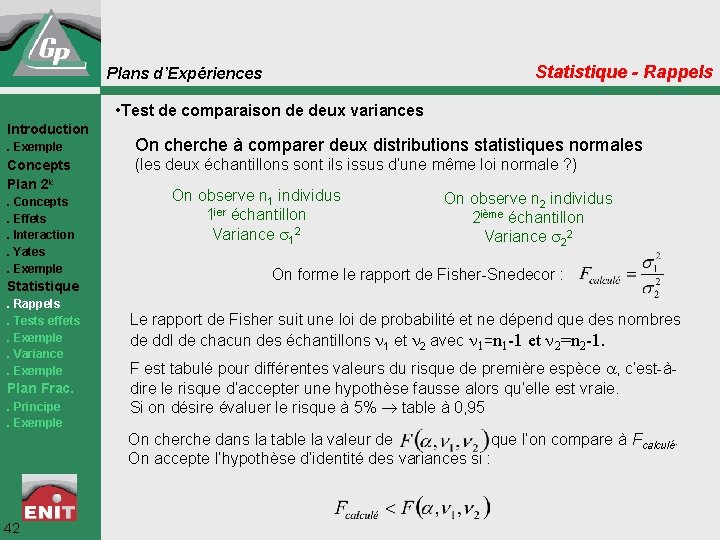 Statistique - Rappels Plans d’Expériences • Test de comparaison de deux variances Introduction. Exemple