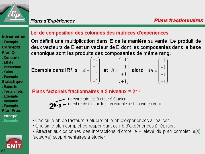Plans fractionnaires Plans d’Expériences Introduction. Exemple Concepts Plan 2 k. Concepts. Effets. Interaction. Yates.