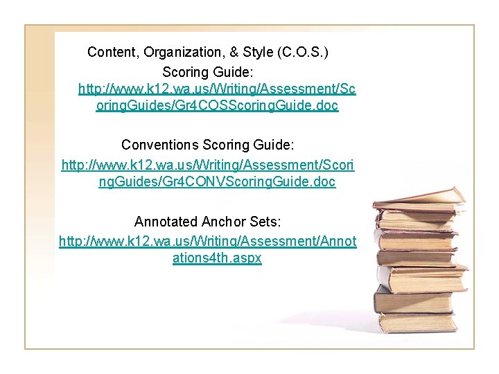 Content, Organization, & Style (C. O. S. ) Scoring Guide: http: //www. k 12.