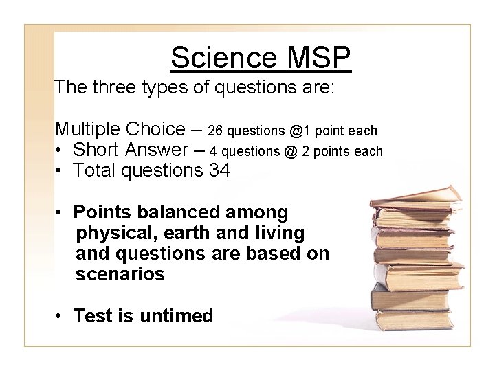 Science MSP The three types of questions are: Multiple Choice – 26 questions @1