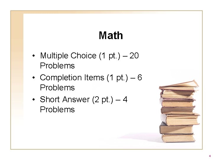 Math • Multiple Choice (1 pt. ) – 20 Problems • Completion Items (1