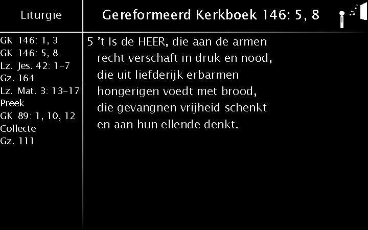 Liturgie GK 146: 1, 3 GK 146: 5, 8 Lz. Jes. 42: 1 -7