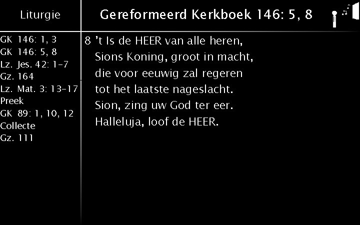 Liturgie GK 146: 1, 3 GK 146: 5, 8 Lz. Jes. 42: 1 -7