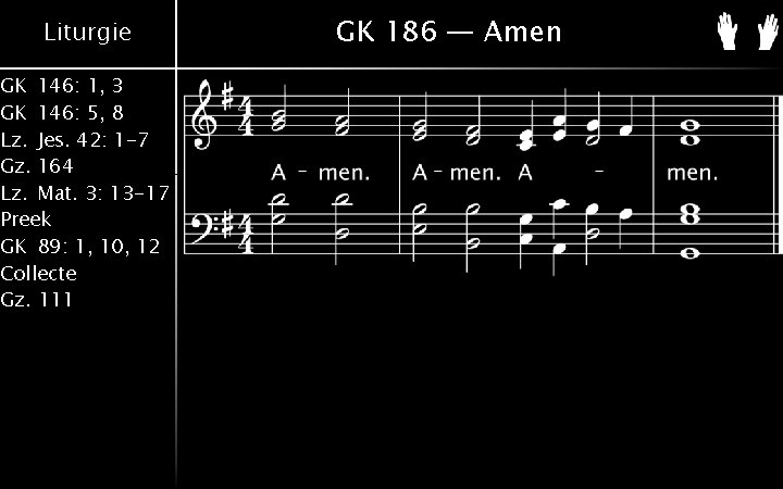 Liturgie GK 146: 1, 3 GK 146: 5, 8 Lz. Jes. 42: 1 -7