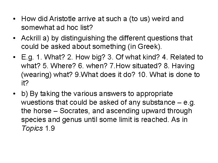  • How did Aristotle arrive at such a (to us) weird and somewhat