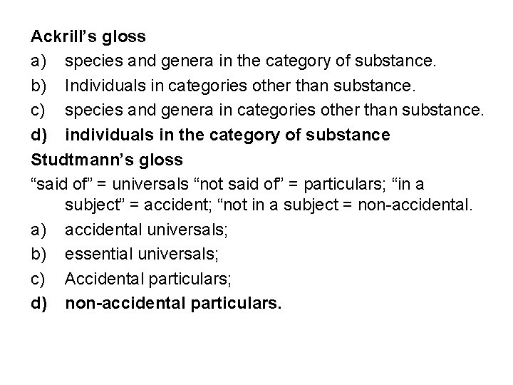 Ackrill’s gloss a) species and genera in the category of substance. b) Individuals in