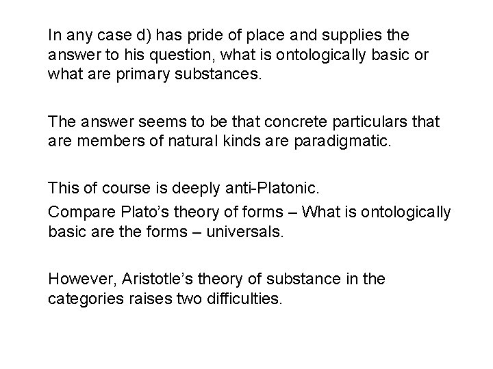 In any case d) has pride of place and supplies the answer to his