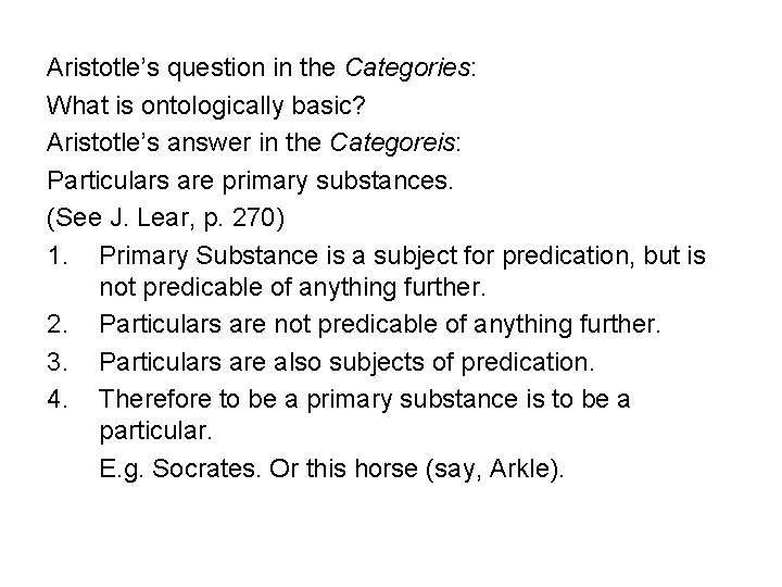 Aristotle’s question in the Categories: What is ontologically basic? Aristotle’s answer in the Categoreis:
