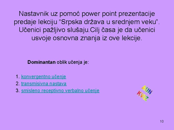 Nastavnik uz pomoć power point prezentacije predaje lekciju “Srpska država u srednjem veku”. Učenici
