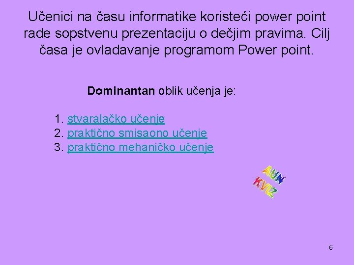 Učenici na času informatike koristeći power point rade sopstvenu prezentaciju o dečjim pravima. Cilj