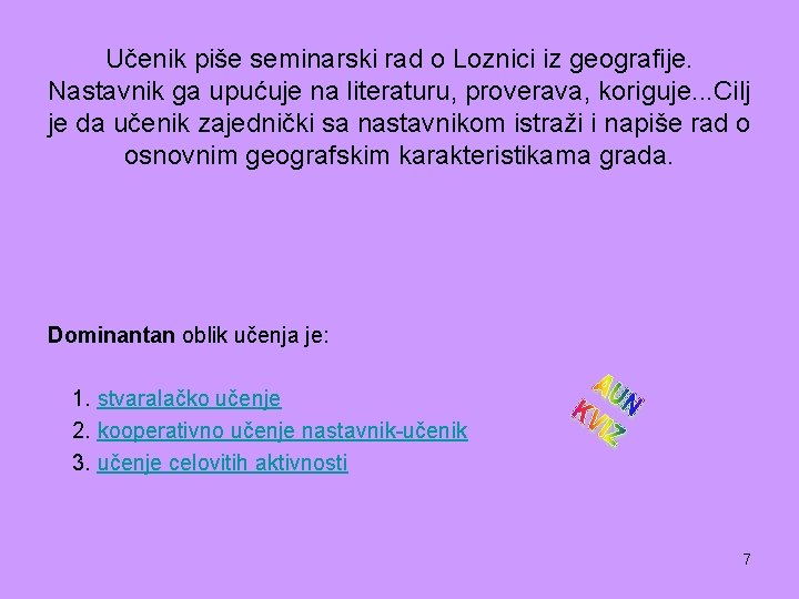 Učenik piše seminarski rad o Loznici iz geografije. Nastavnik ga upućuje na literaturu, proverava,