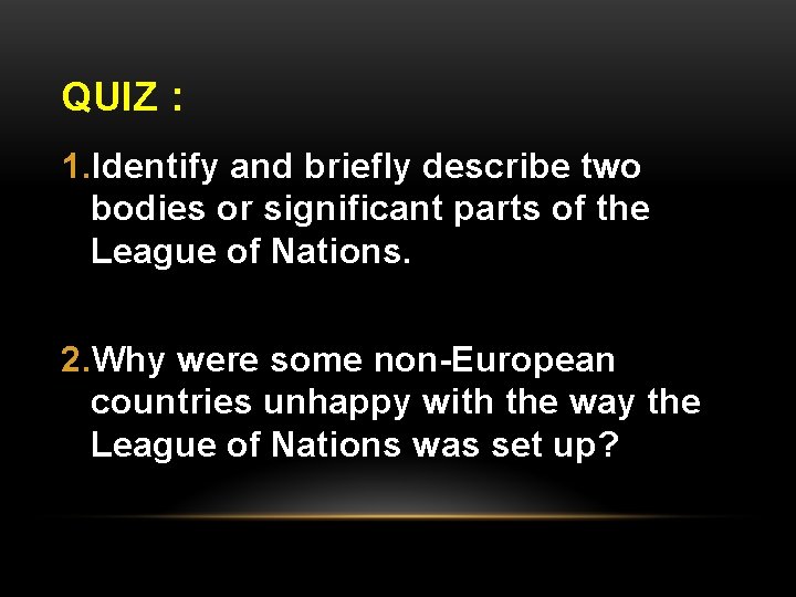 QUIZ : 1. Identify and briefly describe two bodies or significant parts of the