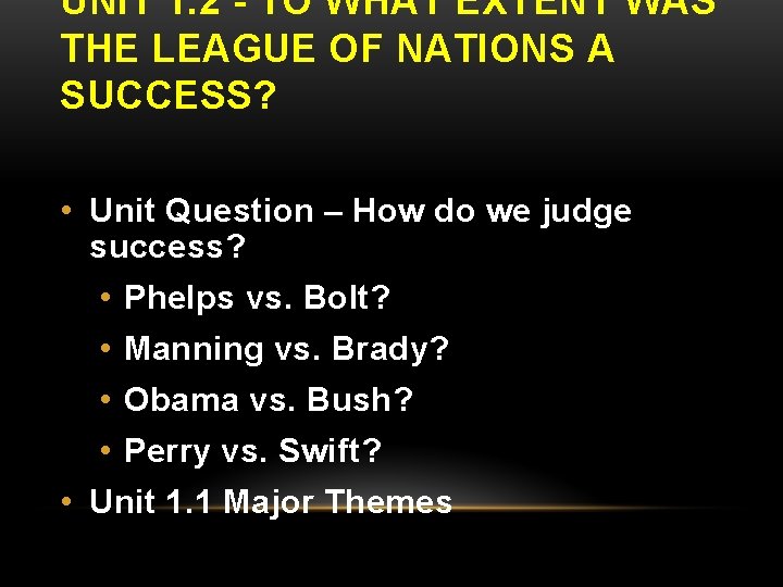 UNIT 1. 2 - TO WHAT EXTENT WAS THE LEAGUE OF NATIONS A SUCCESS?