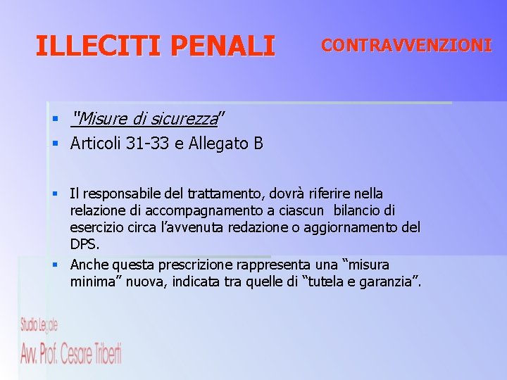 ILLECITI PENALI CONTRAVVENZIONI § “Misure di sicurezza” § Articoli 31 -33 e Allegato B