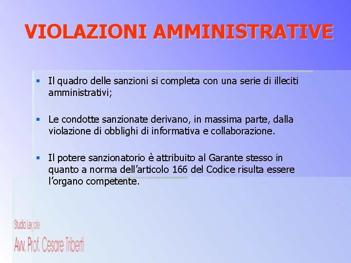 VIOLAZIONI AMMINISTRATIVE § Il quadro delle sanzioni si completa con una serie di illeciti