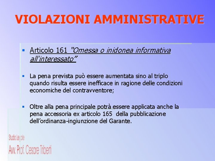 VIOLAZIONI AMMINISTRATIVE § Articolo 161 “Omessa o inidonea informativa all'interessato” § La pena prevista