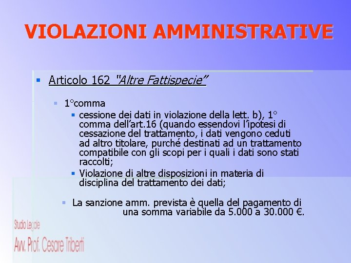 VIOLAZIONI AMMINISTRATIVE § Articolo 162 “Altre Fattispecie” § 1°comma § cessione dei dati in