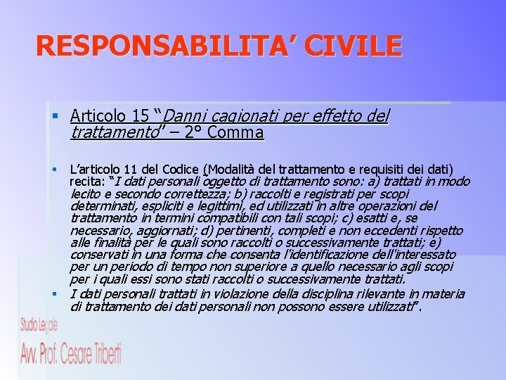 RESPONSABILITA’ CIVILE § Articolo 15 “Danni cagionati per effetto del trattamento” – 2° Comma