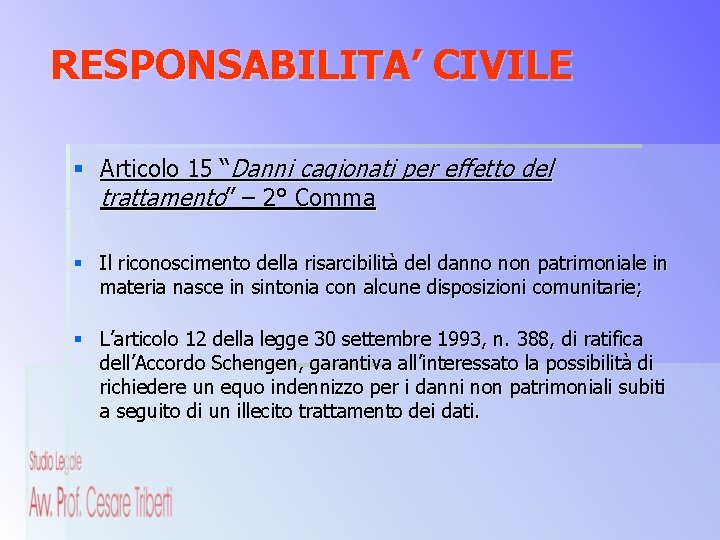 RESPONSABILITA’ CIVILE § Articolo 15 “Danni cagionati per effetto del trattamento” – 2° Comma